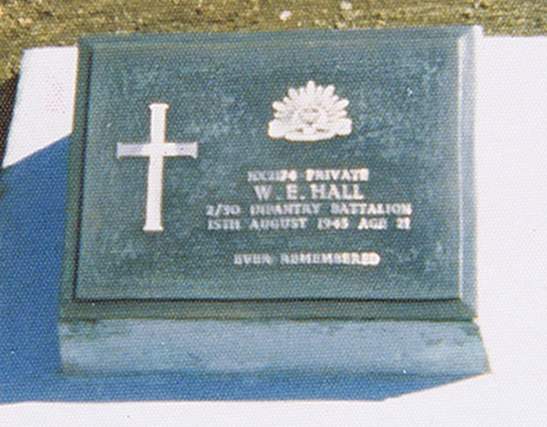NX2174 - HALL, Walter Edward (Legs), Pte. - B Company, 10 Platoon
Killed accidently (fractured skull) while POW in Kobe Japan. Died of injuries on 15/8/1943. Cremated and ashes interred in Juganji Temple, Osaka. Urn transferred to USAF Mausoleum, Yokohama. Laid to rest in Yokohama Cemetery on 4/12/1945.

Yokohama Cemetery, Australian Section, Grave B.B.9

NX2174 PRIVATE
W.E. HALL
2/30 INFANTRY BATTALION
15TH AUGUST 1945 AGE 21

EVER REMEMBERED
Keywords: 20101027a