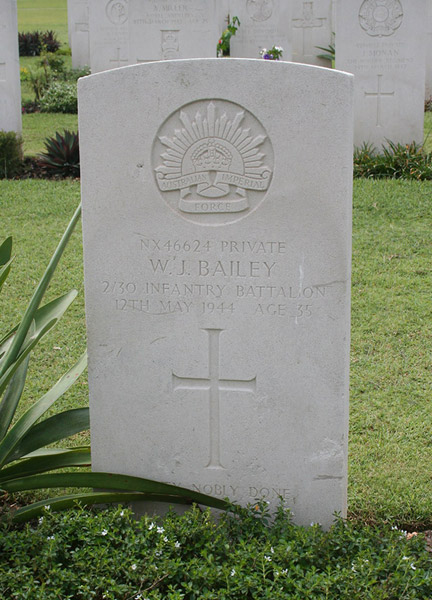 NX46624 - BAILEY, William Joseph (Sawyer Bill), Pte. - HQ Company, Transport Platoon
Kranji War Cemetery, Singapore, Grave 2.E.5

NX46624 Private
W.J. BAILEY
2/30 Infantry Battalion
12th May 1944 Age 35
Keywords: NX46624 Kranji 20120129d