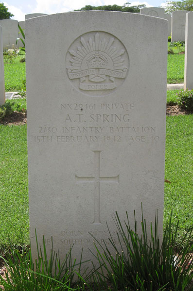NX29461 - SPRING, Alan Thomas, Pte. - C Company
Kranji War Cemetery, Singapore, Grave 23.D.13

NX29461 PRIVATE
A.T. SPRING
2/30 INFANTRY BATTALION
15TH FEBRUARY 1942 AGE 40

BORN AT YOUNG
NEW SOUTH WALES, AUSTRALIA

Keywords: 20120901a
