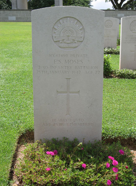 NX47489 - MOSES, Edward Stewart (Ted), Pte. - D Company, 17 Platoon
Kranji War Cemetery, Singapore, Grave 32.A.1

NX47489 PRIVATE
E.S. MOSES
2/30 INFANTRY BATTALION
28TH JANUARY 1942 AGE 22

DEARLY LOVED
AND EVER REMEMBERED

Keywords: 20120901a