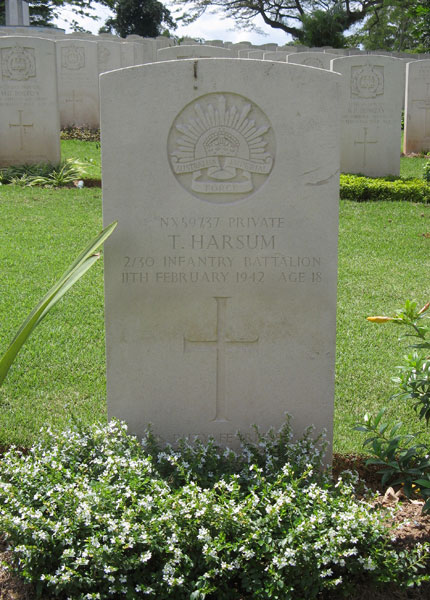 NX59737 - HARSUM, Thomas (Tom), Pte. - HQ Company, Signals Platoon
Kranji War Cemetery, Singapore, Grave Collective 6.E.13-16

NX59737 PRIVATE
T. HARSUM
2/30 INFANTRY BATTALION
11TH FEBRUARY 1942 AGE 18

HIS DUTY FEARLESSLY…..
Keywords: 20120901a