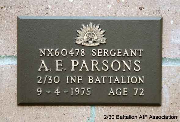 NX60478 - PARSONS, Albert Edwin, S/Sgt. - BHQ, Pay Office
View of the bronze plaque erected in the NSW Garden of Remembrance on Wall 12, Row N. The garden is adjacent to Sydney War Cemetery at the Rookwood Necropolis, and is maintained by The Office of Australian War Graves.

The plaques are provided by The Office of Australian War Graves to commemorate eligible veterans who have died post war and whose deaths are accepted as being caused by war service. This form of commemoration is used when there is a private memorial elesewhere, or for some reason, the Office is unable to provide an official memorial at the relevant Cemetery or Crematorium.
