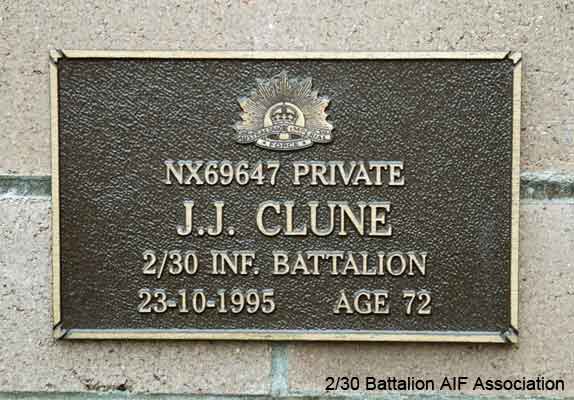 NX69647 - CLUNE, John Joseph (Paddles), Pte. - A Company, 8 Platoon
View of the bronze plaque erected in the NSW Garden of Remembrance on Wall 15, Row F. The garden is adjacent to Sydney War Cemetery at the Rookwood Necropolis, and is maintained by The Office of Australian War Graves.

The plaques are provided by The Office of Australian War Graves to commemorate eligible veterans who have died post war and whose deaths are accepted as being caused by war service. This form of commemoration is used when there is a private memorial elesewhere, or for some reason, the Office is unable to provide an official memorial at the relevant Cemetery or Crematorium.
